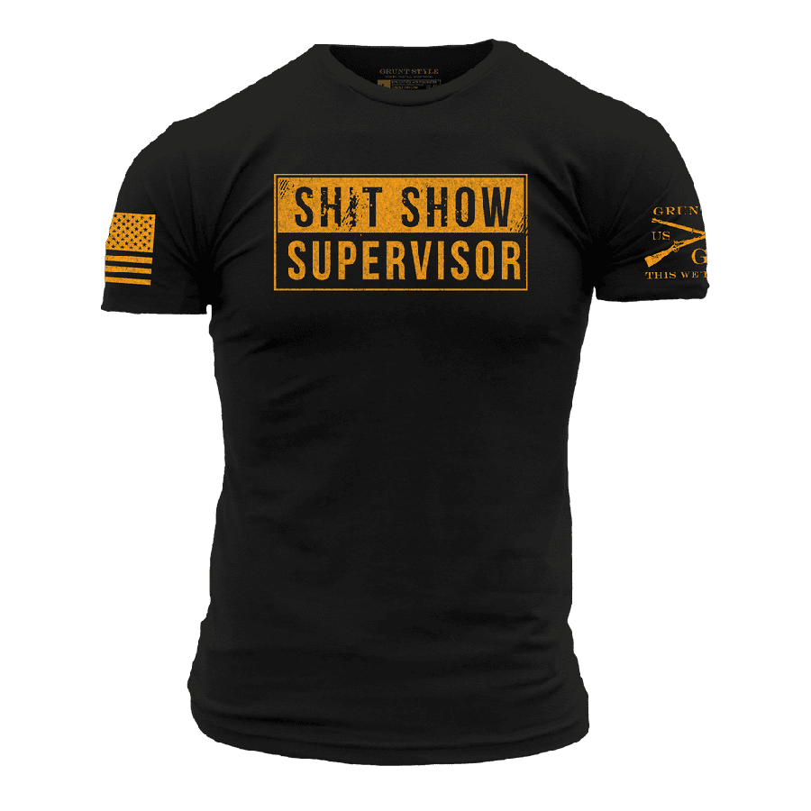 Sh*t Show Supervisor Tee - Black Humor T-Shirt